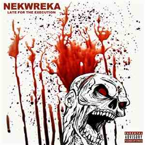 NekWreka - Late For The Execution album