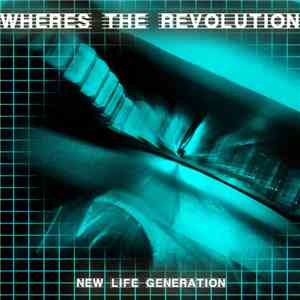 New Life Generation - Where's The Revolution album