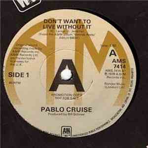 Pablo Cruise - Don't Want To Live Without It album