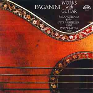 Paganini, Milan Zelenka, Petr Messiereur, Evžen Rattay - Works With Guitar album
