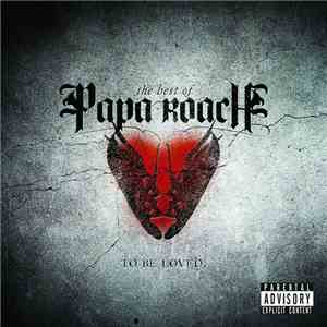 Papa Roach - The Best Of Papa Roach: To Be Loved album