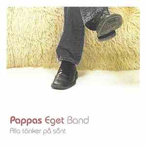 Pappas Eget Band - Alla Tänker På Sånt album