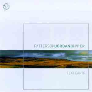 Patterson Jordan Dipper - Flat Earth album