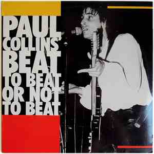 Paul Collins' Beat - To Beat Or Not To Beat album
