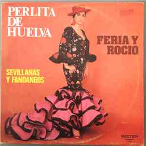 Perlita De Huelva - Feria Y Rocio - Sevillanas Y Fandangos album