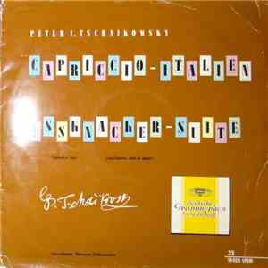 Peter Tschaikowsky - Münchener Philharmoniker , Dirigent: Fritz Lehmann - Capriccio Italien Für Grosses Orchester, Op. 45 / Nussknacker-Suite, Op 71a album