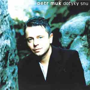 Petr Muk - Dotyky Snu album