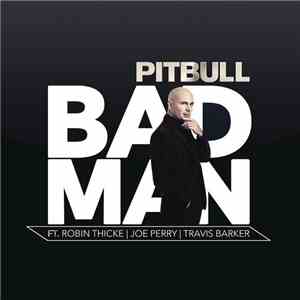 Pitbull Ft. Robin Thicke, Joe Perry, Travis Barker - Bad Man album