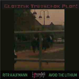 Pjtr Kaufmann - Avoid The Lithium album