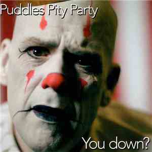 Puddles Pity Party - You Down? album