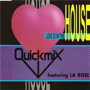 Quickmix Featuring La Rose - Love Is In The House album