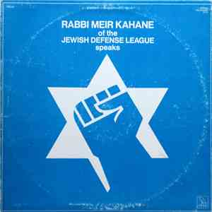 Rabbi Meir Kahane - Rabbi Meir Kahane Of The Jewish Defence League Speaks album