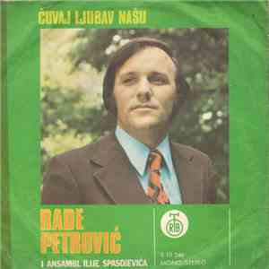 Rade Petrović I Ansambl Ilije Spasojevića - Čuvaj Ljubav Našu album