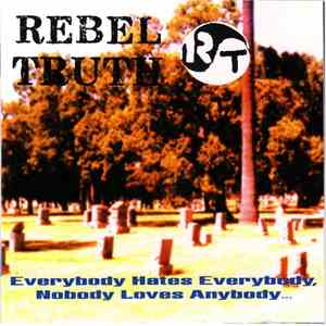 Rebel Truth - Everybody Hates Everybody, Nobody Loves Anybody... album