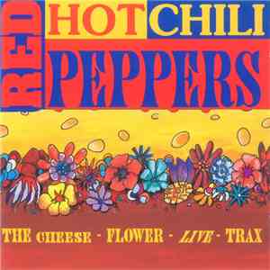 Red Hot Chili Peppers - The Cheese-Flower-Live-Trax album