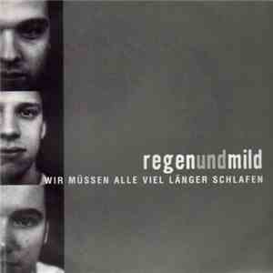 Regenundmild - Wir Müssen Alle Viel Länger Schlafen album