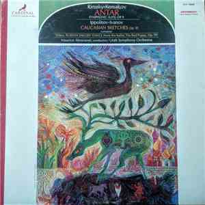 Rimsky-Korsakov, Ippolitov-Ivanov, Glière - Maurice Abravanel, Utah Symphony Orchestra - Antar Symphonic Suite, Op. 9 / Caucasian Sketches, Op. 10 / Russian Sailors' Dance album