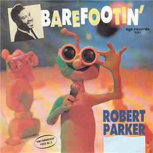 Robert Parker - Barefootin' / Let's Go Baby (Where The Action Is) album