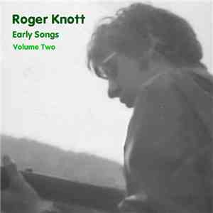 Roger Knott - Early Songs, Volume Two album