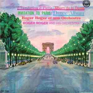 Roger Roger Et Son Orchestre - L'Invitation A Paris / Album De La Danse (Invitation To Paris / Dance Album) album