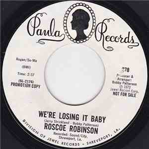 Roscoe Robinson - We're Losing It Baby / We Got A Good Thing Going album
