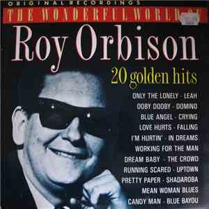 Roy Orbison - The Wonderful World Of Roy Orbison (20 Golden Hits) album