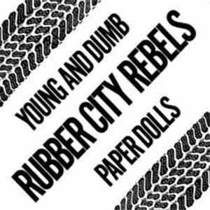 Rubber City Rebels - Young And Dumb/Paper Dolls album