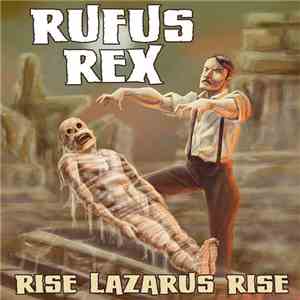 Rufus Rex - Rise Lazarus Rise album
