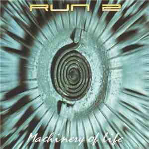 Run 2 - Machinery Of Life album