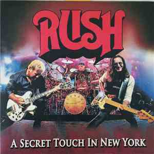 Rush - A Secret Touch In New York album