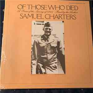 Samuel B. Charters - Of Those Who Died: A Poem Of The Spring Of 1945 album