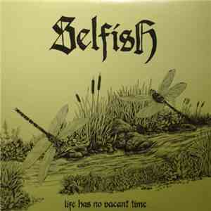 Selfish - Life Has No Vacant Time album