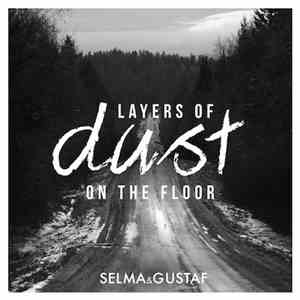 Selma & Gustaf - Layers of Dust On the Floor album