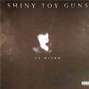 Shiny Toy Guns - Le Disko album