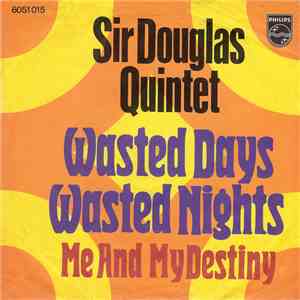 Sir Douglas Quintet - Wasted Days Wasted Nights album