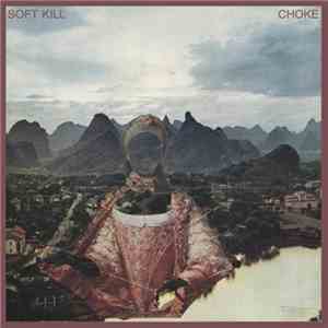 Soft Kill - Choke album