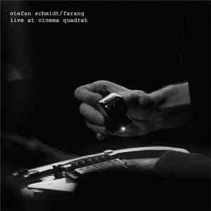 Stefan Schmidt  / Farang  - Live At Cinema Quadrat album