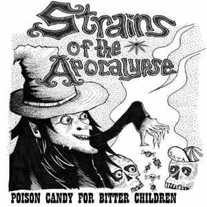 Strains Of The Apocalypse - Poison Candy For Bitter Children album
