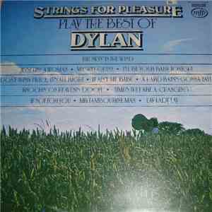 Strings For Pleasure - Strings For Pleasure Play The Best Of Dylan album