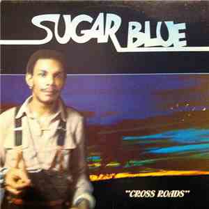 Sugar Blue - Cross Roads album