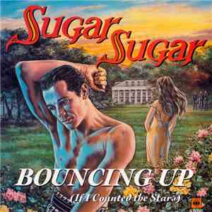 Sugar Sugar  - Bouncing Up (If I Counted The Stars) album