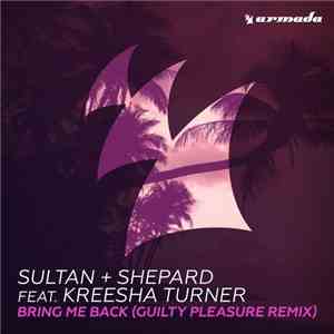 Sultan + Shepard feat. Kreesha Turner - Bring Me Back (Guilty Pleasure Remix) album