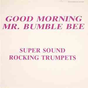 Super Sound Rocking Trumpets - Good Morning Mr. Bumble Bee album