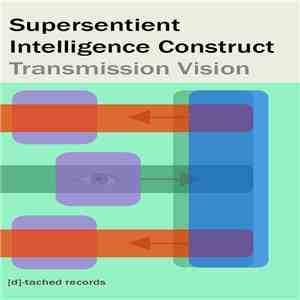 Supersentient Intelligence Construct - Transmission Vision album