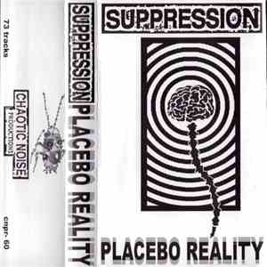 Suppression - Placebo Reality album