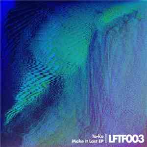 Ta-Ku - Make It Last EP album