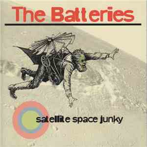 The Batteries  - Satellite Space Junky album