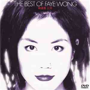 フェイ・ウォン = 王菲 - The Best Of Faye Wong = ベスト・オブ・フェイ・ウォン精選集 album