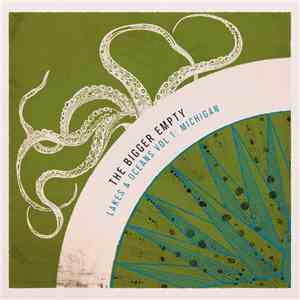 The Bigger Empty - Lakes & Oceans Vol 1: Michigan album