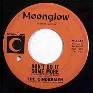 The Cindermen - Don't Do It Some More ('Cause It Hurts So Good) / True Love album